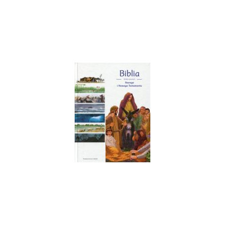 Biblia Wielkie opowieści Starego i Nowego testamentu