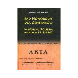 Sąd Honorowy dla Generałów w Wojsku Polskim w latach 1918-1947