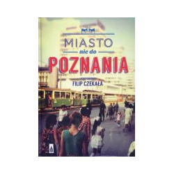 Miasto nie do Poznania