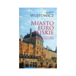 Miasto europejskie w epoce Oświecenia i Rewolucji Francuskiej