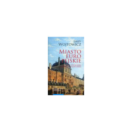 Miasto europejskie w epoce Oświecenia i Rewolucji Francuskiej