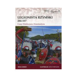 Legionista rzymski 284-337 Czasy Dioklecjana i Konstantyna