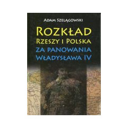 Rozkład Rzeszy i Polska za panowania Władysława IV