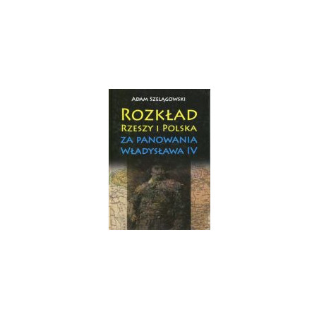 Rozkład Rzeszy i Polska za panowania Władysława IV