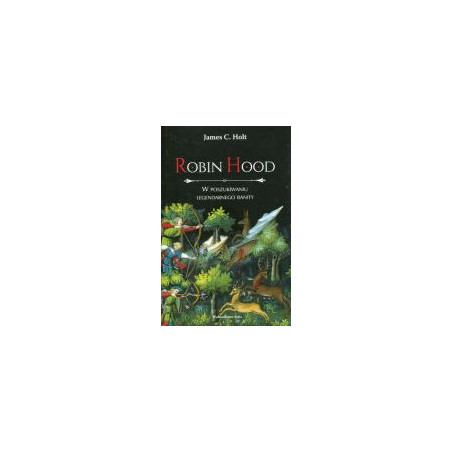 Robin Hood. W poszukiwaniu legendarnego banity