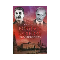 Rosyjscy szpiedzy. Od Stalina do Putina.