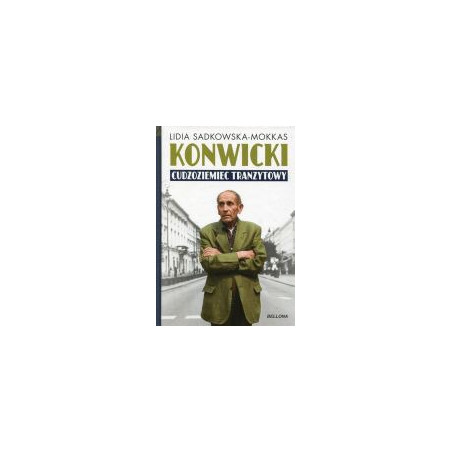 Konwicki. Cudzoziemiec tranzytowy