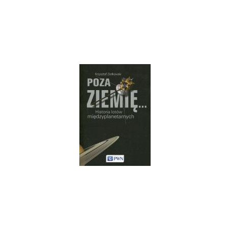 Poza Ziemię... Historia lotów międzyplanetarnych