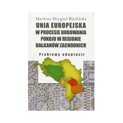 Unia Europejska w procesie budowania pokoju w regionie Bałkanów Zachodnich