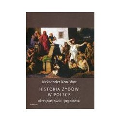 Historia Żydów w Polsce. Okres piastowski. Okres jagielloński