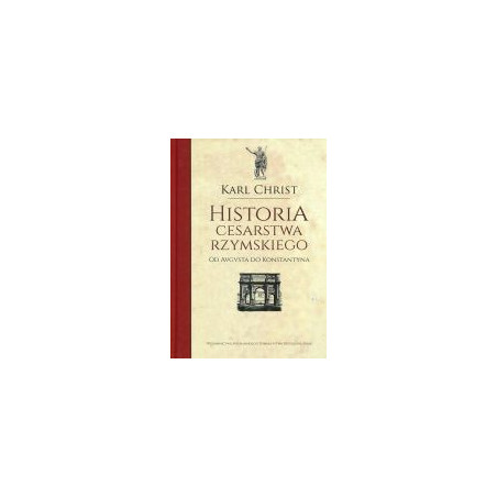 Historia Cesarstwa Rzymskiego od Augusta do Konstantyna