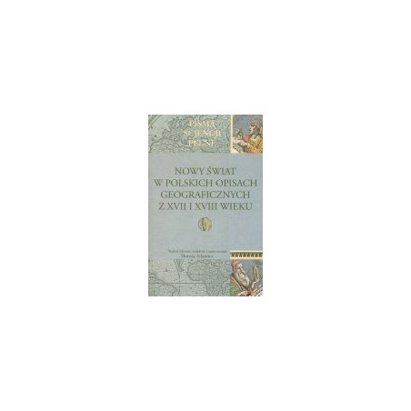 Nowy Świat w polskich opisach geograficznych z XVII i XVIII wieku