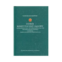Ustrój konstytucyjny i sądowy napoleońskiego (1807-1814) i wersalskiego (1920-1939) Wolnego Miasta Gdańska w rozwoju prawno-hist