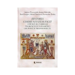 Historia communitatem facit. Struktura narracji tworzących tożsamości grupowe w średniowieczu