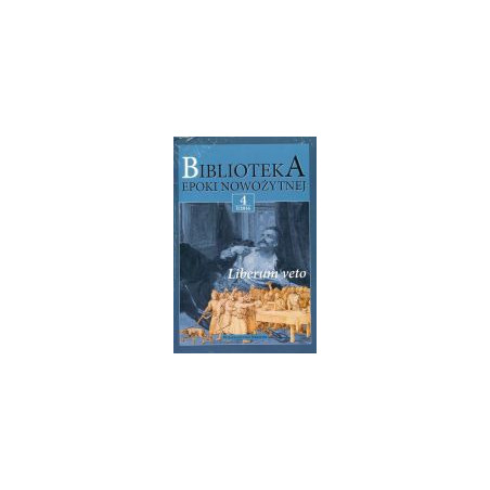Biblioteka Epoki Nowożytnej 4/I 2016 Liberum veto