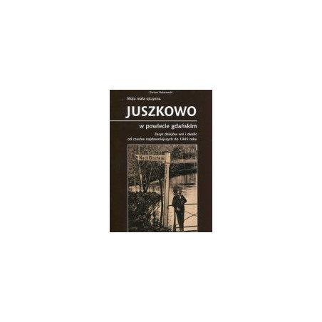 Moja mała ojczyzna Juszkowo w powiecie gdańskim