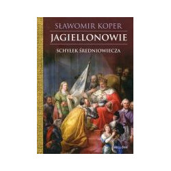 Jagiellonowie Schyłek średniowiecza