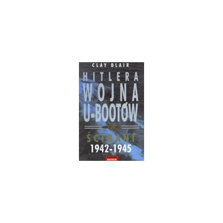 Hitlera wojna U-Bootów. Ścigacze 1942-1945