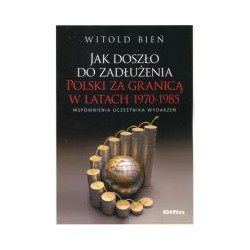 Jak doszło do zadłużenia Polski za granicą w latach 1970-1985