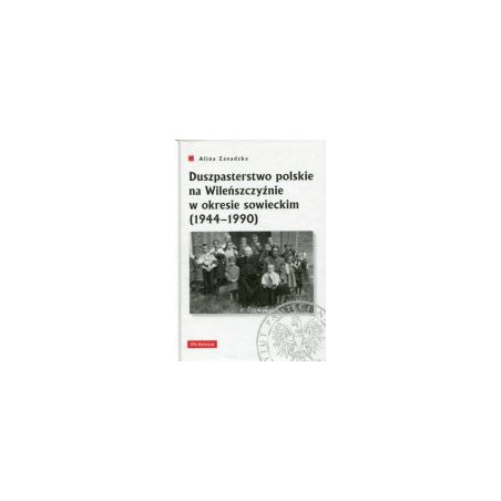 Duszpasterstwo polskie na Wileńszczyźnie w okresie sowieckim (1944–1990)