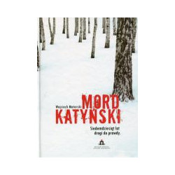 Mord katyński. Siedemdziesiąt lat drogi do prawdy