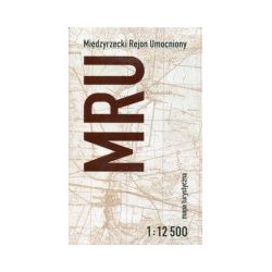 Międzyrzecki Rejon Umocniony MRU. Mapa turystyczna