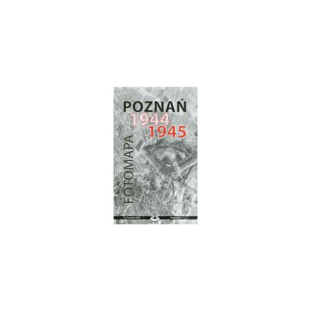Poznań 1944-1945. Fotomapa