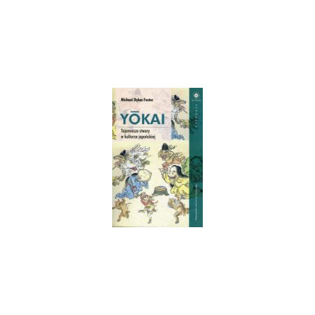 Yokai Tajemnicze stwory w kulturze japońskiej