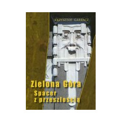 Zielona Góra. Spacer z przeszłością