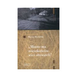Miasto ma mieszkańców, wieś obywateli. Kajetana Koźmiana koncepcje wspólnoty politycznej (do 1830 roku)