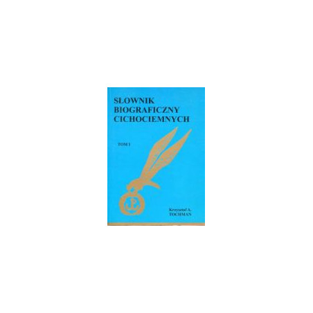 Słownik biograficzny cichociemnych tom. 1