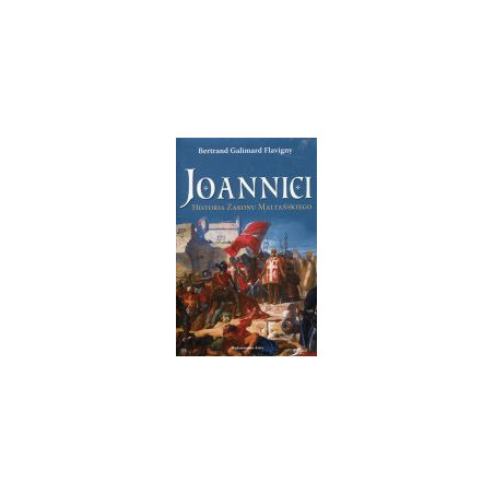 Joannici. Historia Zakonu Maltańskiego