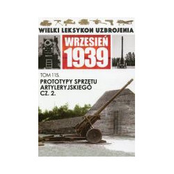 Prototypy sprzętu artyleryjskiego cz.2 Artyleria ciężka i najcięższa