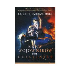 Krew wojowników. Tom I Uciekinier