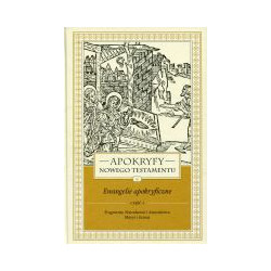 Apokryfy Nowego Testamentu. Ewangelie apokryficzne cz. I