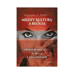 Między kulturą a religią. Operacja wojskowe w Iraku i Afganistanie