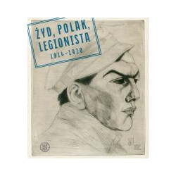 Żyd Polak Legionista 1914-1920
