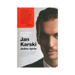 Jan Karski Jedno życie Kompletna opowieść