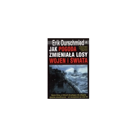 Jak pogoda zmieniała losy wojen i świata