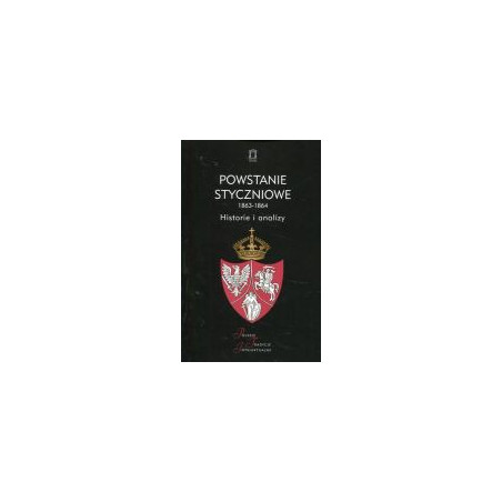 Powstanie styczniowe 1863-1864. Historie i analizy