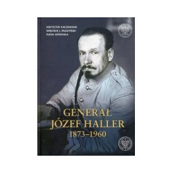 Generał Józef Haller 1873–1960