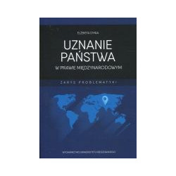 Uznanie państwa w prawie międzynarodowym. Zarys problematyki