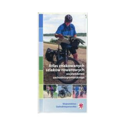 Atlas znakowanych szlaków rowerowych Województwo zachodniopomorskie
