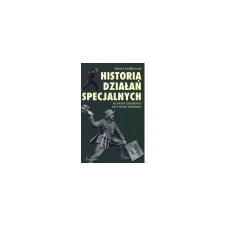 Historia działań specjalnych od wojny trojańskiej do II wojny światowej