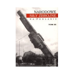Narodowe Siły Zbrojne na Podlasiu, tom 3