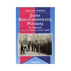 Jazda Rzeczypospolitej Polskiej w okresie od 12 X 1918 do 25 IV 1920