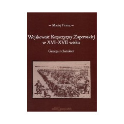 Wojskowość Kozaczyzny Zaporoskiej w XVI-XVII wieku