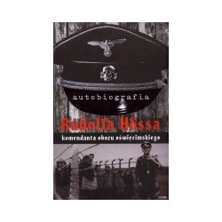 Autobiografia Rudolfa Hossa komendanta obozu oświęcimskiego