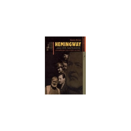 Hemingway. Jaki był naprawdę