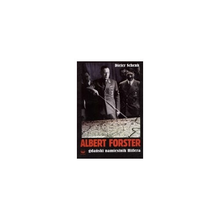 Albert Forster - gdański namiestnik Hitlera